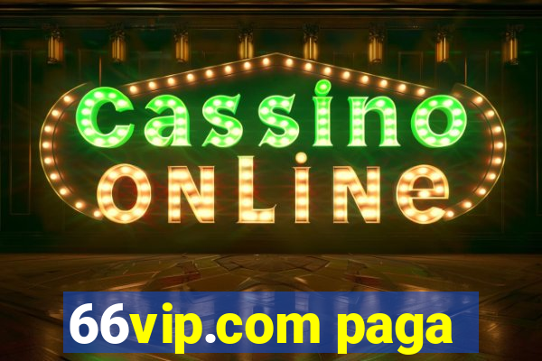 66vip.com paga